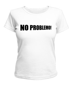 Женская футболка NO PROBLEMO!