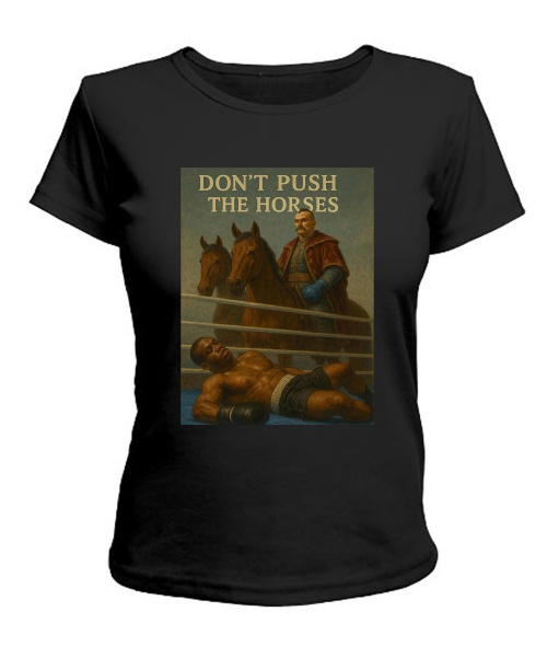 Жіноча футболка Don`t push the horses №2