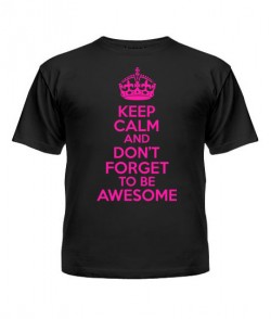 Футболка детская Keep calm and to be awesome