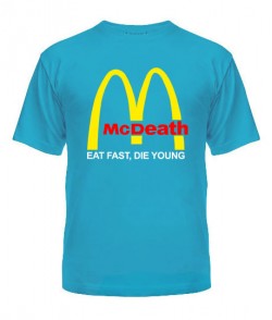 Чоловіча футболка McDeath-EAT FAST,DIE YOUNG