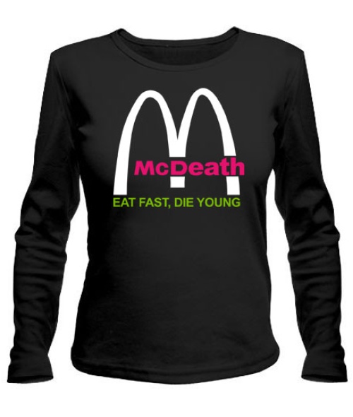 Женский лонгслив McDeath-EAT FAST,DIE YOUNG