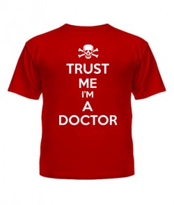 Футболка детская Trust me I'm a doctor