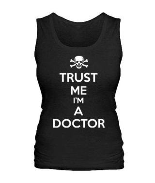 Женская майка Trust me I'm a doctor