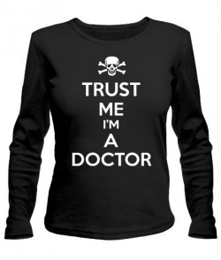 Женский лонгслив Trust me I'm a doctor