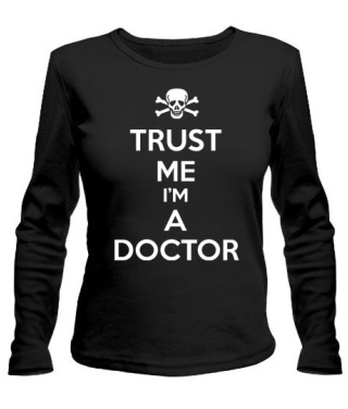 Женский лонгслив Trust me I'm a doctor