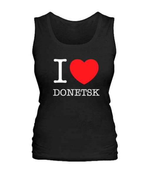 Жіноча майка I love Donetsk