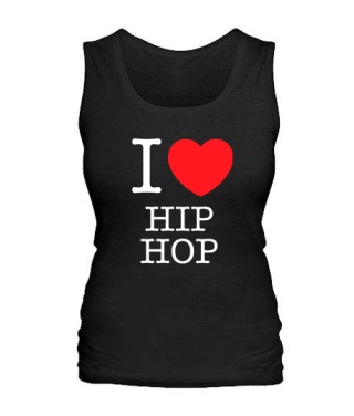 Жіноча майка I love hip-hop