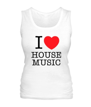 Женская майка I love house music