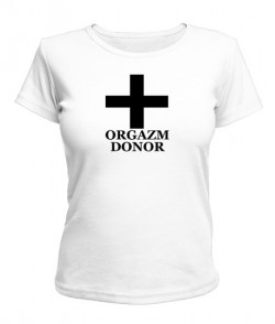 Женская футболка Оргазм-донор