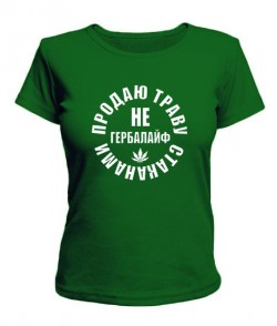 Женская футболка Продаю траву стаканами