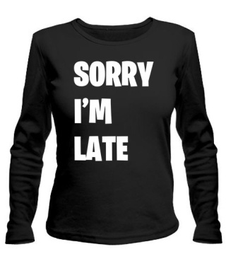 Жіночий лонгслів SORRY I'M LATE