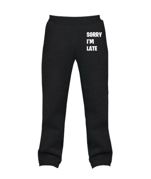 Штани SORRY I'M LATE