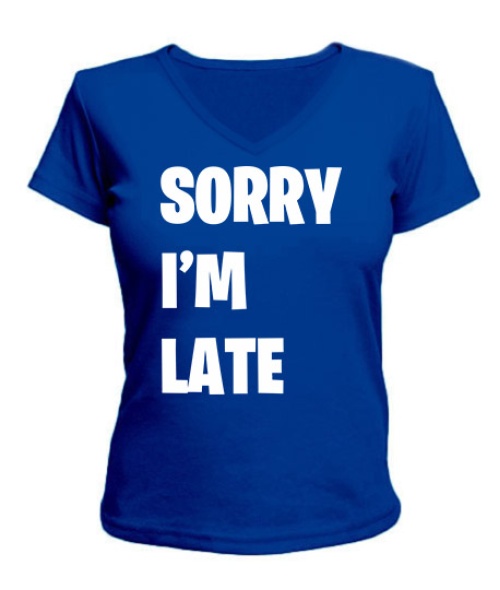 Жіноча футболка з V-подібним вирізом SORRY I'M LATE