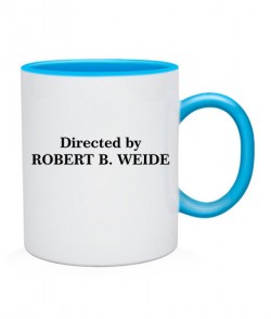 Чашка Directed by Robert B. Weide